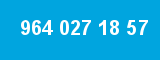 964 027 18 57